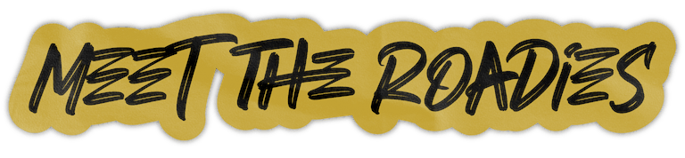 Decorative text showing the words meet the roadies.